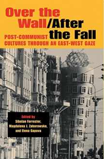 9780253216960-0253216966-Over the Wall/After the Fall: Post-Communist Cultures through an East-West Gaze