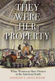 9780300251838-0300251831-They Were Her Property: White Women as Slave Owners in the American South