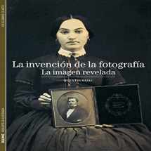 9788480769310-8480769319-La invención de la fotografía: La imagen revelada (Biblioteca ilustrada) (Spanish Edition)