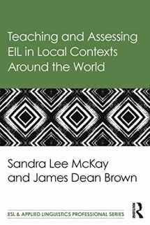9781138782679-113878267X-Teaching and Assessing EIL in Local Contexts Around the World (ESL & Applied Linguistics Professional Series)