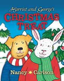9781575056395-1575056399-Harriet and George's Christmas Treat (Nancy Carlson Picture Books)