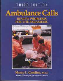 9780316128896-0316128899-Ambulance Calls: Review Problems for the Paramedic