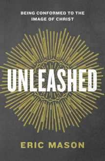 9781433687471-143368747X-Unleashed: Being Conformed to the Image of Christ