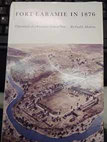 9780803223455-0803223455-Fort Laramie in 1876: Chronicle of a Frontier Post at War