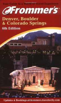 9780764562099-0764562096-Frommer's? Denver, Boulder & Colorado Springs: 6th Edition (Frommer's Complete Guides)