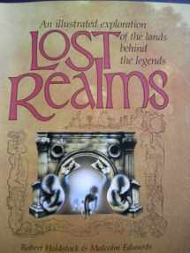 9780905895918-0905895916-Lost Realms: An illustrated exploration of the lands behind the legends