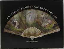 9780500235201-0500235201-Unfolding Beauty: The Art of the Fan : The Collection of Esther Oldham and the Museum of Fine Arts, Boston