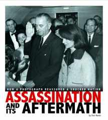 9780756546984-0756546982-Assassination and Its Aftermath: How a Photograph Reassured a Shocked Nation (Captured History)