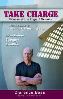9780974768250-0974768251-Take Charge: Fitness at the Edge of Science