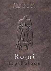 9789630578851-9630578859-Komi Mythology: Encyclopaedia of Uralic Mythologies