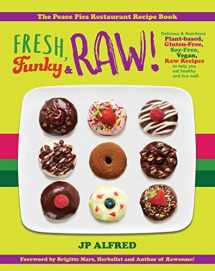 9780985715267-098571526X-Fresh, Funky & Raw!: Delicious & Nutritious Plant-based, Gluten Free, Soy Free, Vegan, Raw Recipes to help you eat healthy and live well.