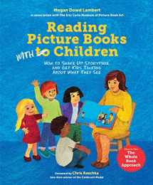9781580897914-1580897916-Reading Picture Books with Children: How to Shake Up Storytime and Get Kids Talking about What They See