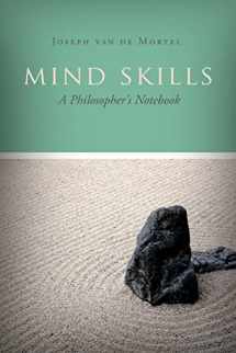 9781635053623-1635053625-Mind Skills: A Philosopher's Notebook
