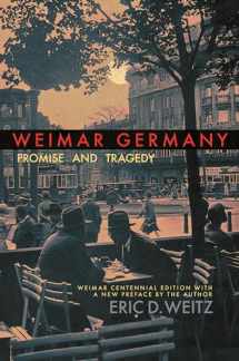 9780691183053-0691183058-Weimar Germany: Promise and Tragedy, Weimar Centennial Edition