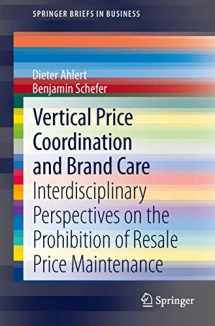 9783642355691-3642355692-Vertical Price Coordination and Brand Care: Interdisciplinary Perspectives on the Prohibition of Resale Price Maintenance (SpringerBriefs in Business)