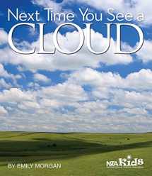 9781938946363-1938946367-Next Time You See a Cloud