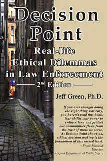9780981711621-0981711626-Decision Point: Real-Life Ethical Dilemmas in Law Enforcement