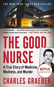 9781538760970-1538760975-The Good Nurse: A True Story of Medicine, Madness, and Murder