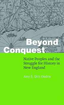 9780803251670-080325167X-Beyond Conquest: Native Peoples and the Struggle for History in New England (Fourth World Rising)