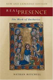 9781568544076-1568544073-Real Presence: The Work of Eucharist