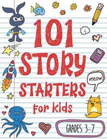 9781080810536-1080810536-101 Story Starters for Kids: One-Page Prompts to Kick Your Imagination into High Gear