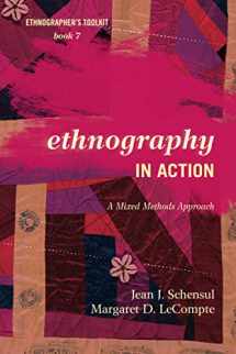 9780759122116-0759122113-Ethnography in Action: A Mixed Methods Approach (Ethnographer's Toolkit, Second Edition, 7) (Volume 7)