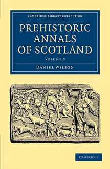 9781108054805-1108054803-Prehistoric Annals of Scotland (Cambridge Library Collection - Archaeology) (Volume 2)
