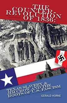 9780717800018-0717800016-The Counter Revolution of 1836: Texas Slavery & Jim Crow and the Roots of American Fascism