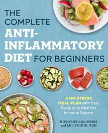 9781623159047-1623159040-The Complete Anti-Inflammatory Diet for Beginners: A No-Stress Meal Plan with Easy Recipes to Heal the Immune System