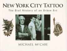 9780945367208-0945367201-New York City Tattoo: The Oral History of an Urban Art