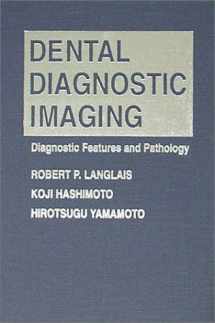 9780398067847-0398067848-Dental Diagnostic Imaging: Diagnostic Features and Pathology