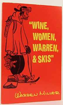9780963614407-0963614401-Wine, Women, Warren, & Skis