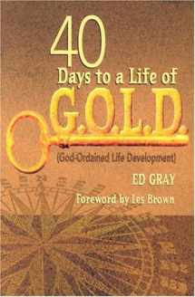 9780817014636-0817014632-40 Days to a Life of G.o.l.d: God-ordained Life Development
