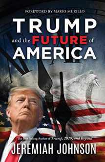 9781710746259-1710746254-Trump and the Future of America