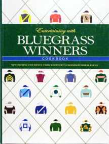 9781581501742-1581501749-Entertaining With Bluegrass Winners: New Recipes and Menus from Kentucky's Legendary Horse Farms