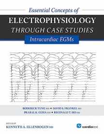 9781935395331-1935395335-Essential Concepts of Electrophysiology through Case Studies: Intracardiac EGMs