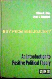 9780134930640-0134930649-An introduction to positive political theory (Prentice-Hall contemporary political theory series)