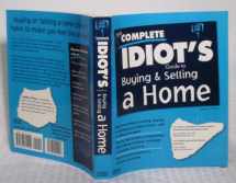 9781567615104-1567615104-The Complete Idiot's Guide to Buying and Selling a Home (Serial)