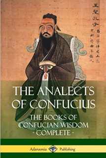 9781387810796-1387810790-The Analects of Confucius: The Books of Confucian Wisdom - Complete