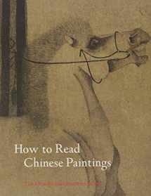 9780300141870-0300141874-How to Read Chinese Paintings (The Metropolitan Museum of Art - How to Read)