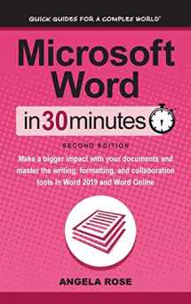 9781641880305-1641880309-Microsoft Word In 30 Minutes (Second Edition): Make a bigger impact with your documents and master the writing, formatting, and collaboration tools in Word 2019 and Word Online