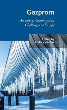 9781137461094-1137461098-Gazprom: An Energy Giant and Its Challenges in Europe