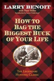 9781493006311-1493006312-How to Bag the Biggest Buck of Your Life