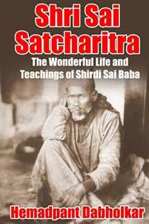 9780692690833-0692690832-Shri Sai Satcharitra: The Wonderful Life and Teachings of Shirdi Sai Baba