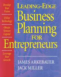 9781574101171-157410117X-Leading Edge Business Planning for Entrepreneurs: Develop Your Vision, Utilize Technology, Obtain Venture Capital, Leverage Your Growth