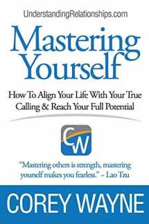 9781985372818-1985372819-Mastering Yourself, How To Align Your Life With Your True Calling & Reach Your Full Potential