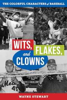 9781538125212-1538125218-Wits, Flakes, and Clowns: The Colorful Characters of Baseball