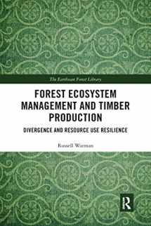 9780367663445-0367663449-Forest Ecosystem Management and Timber Production: Divergence and Resource Use Resilience (The Earthscan Forest Library)