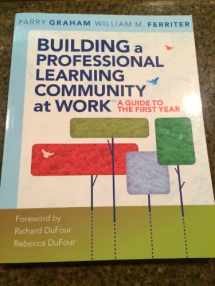 9781934009598-1934009598-Building a Professional Learning Community at Work™: A Guide to the First Year (a play-by-play guide to implementing PLC concepts)