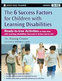 9780470383773-0470383771-The Six Success Factors for Children with Learning Disabilities: Ready-to-Use Activities to Help Kids with LD Succeed in School and in Life